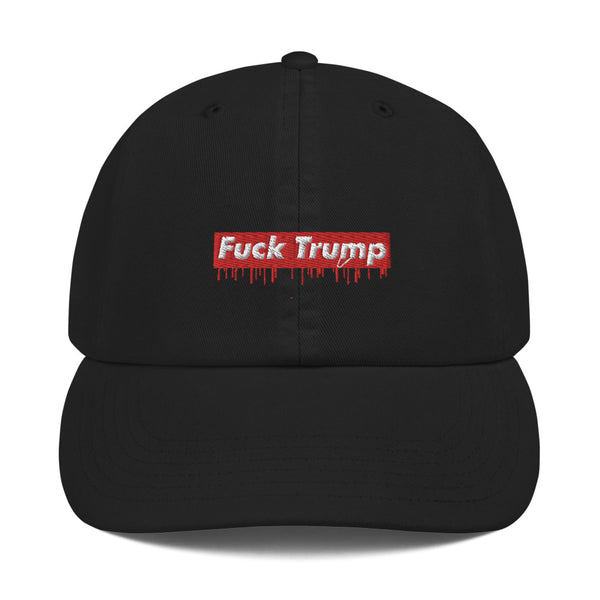 Fuck Trump Rebel Blood X Champion Dad Hat